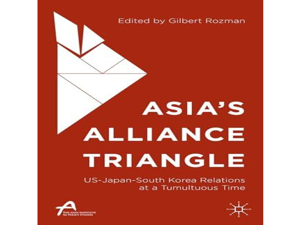 Livro Asias Alliance Triangle US-Japan-South Korea Relations at a Tumultuous Time de Springer Nature BV (Inglês)