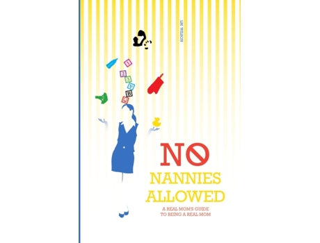 Livro No Nannies Allowed: A Real Mom's Guide to Being A Real Mom L. M. Wilson (Inglês)
