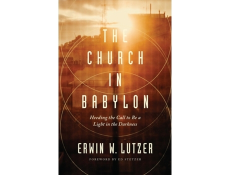 Livro church in babylon, the de erwin w. lutzer (inglês)