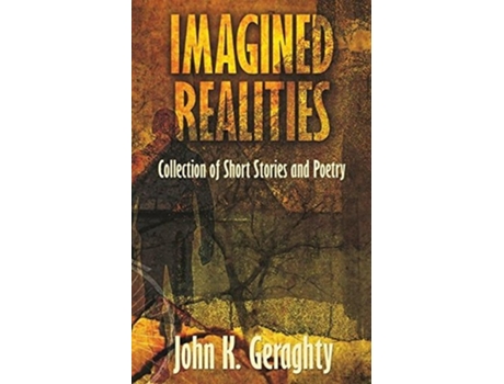 Livro Imagined Realities de John K Geraghty (Inglês)