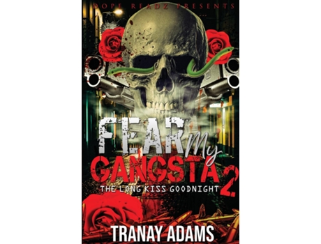 Livro FEAR MY GANGSTA 2 The Long Kiss Goodnight de Tranay Adams (Inglês)