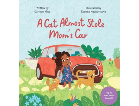 Livro A Cat Almost Stole Moms Car Un Gato Casi Roba El Auto De Mamá de Carmen Misé (Inglês)