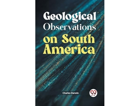Livro Geological Observations on South America de Charles Darwin (Inglês)