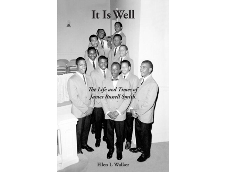 Livro It Is Well The Life And Times Of James Russell Smith De Ellen L Walker (inglês)