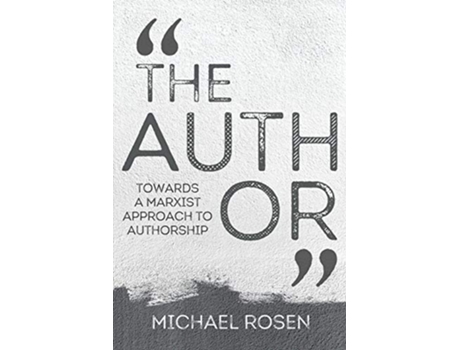 Livro The Author Towards a Marxist Approach to Authorship de Michael Rosen (Inglês)