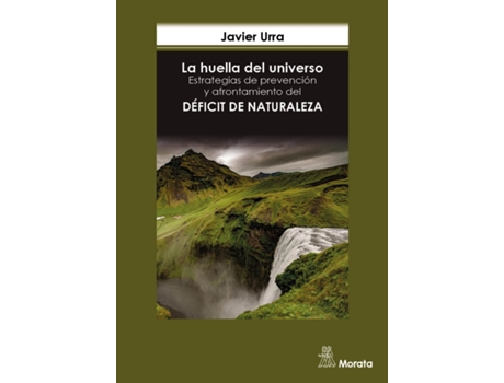 Livro La Huella Del Universo. Estrategias De Prevención Y Afrontamiento Del Déficit De Naturaleza de Javier Urra Portillo (Español)