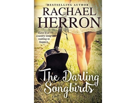 Livro The Darling Songbirds The Songbirds of Darling Bay de Rachael Herron (Inglês)