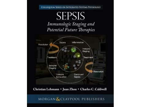 Livro Sepsis Staging And Potential Future Therapies De Christian Lehmann (inglês)