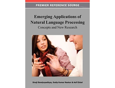 Livro Emerging Applications of Natural Language Processing Concepts and New Research de Sivaji Bandyopadhyay (Inglês)
