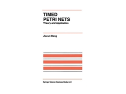 Livro Timed Petri Nets Theory and Application The International Series on Discrete Event Dynamic Systems 9 de Jiacun Wang (Inglês)