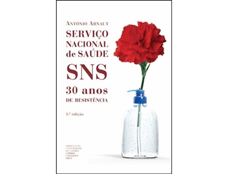 Livro Serviço Nacional de Saúde. SNS - 30 Anos de Resistência .