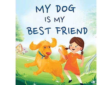Livro My Dog Is My Best Friend A Story About Friendship de Jennifer L Trace e Qwiggle Club (Inglês - Capa Dura)