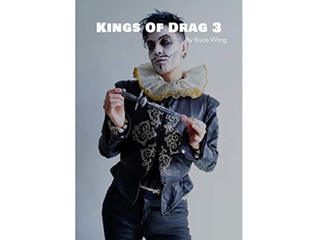 Livro Kings of Drag 3 High quality studio photographs of British Drag Kings de Bruce Wang (Inglês)