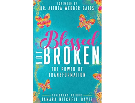 Livro Blessed Not Broken The Power of Transformation de Tamara MitchellDavis (Inglês)