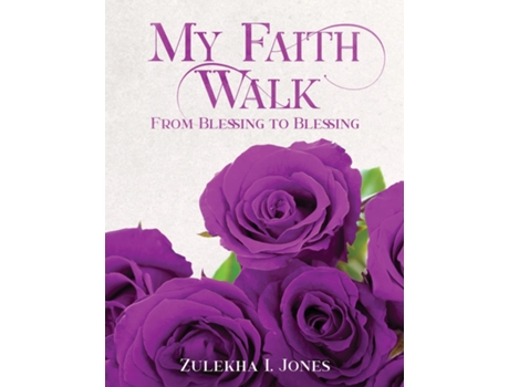 Livro My Faith Walk From Blessing To Blessing De Jones, Zulekha Et Al. (inglês)