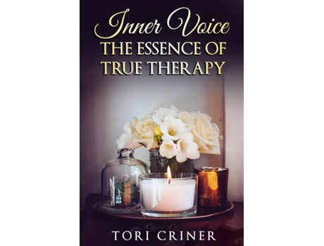 Livro Inner Voice - The Essence Of True Therapy De Tori Criner (inglês)