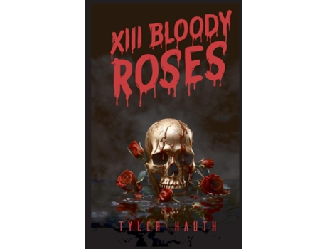 Livro XIII Bloody Roses de Tyler Hauth (Inglês)