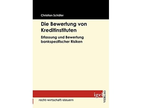 Livro Die Bewertung von Kreditinstituten Erfassung und Bewertung bankspezifischer Risiken German Edition de Christian Schäfer (Alemão)