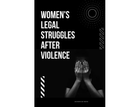 Livro Womens Legal Struggles After Violence de Jackson De Neeve (Inglês)
