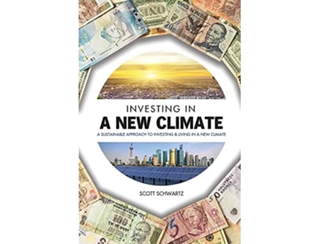 Livro Investing in a New Climate A Sustainable Approach to Investing Living in a New Climate de Scott A Schwartz (Inglês)