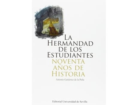 Livro La Hermandad De Los Estudiantes de Antonio Gutiérrez De La Peña (Espanhol)