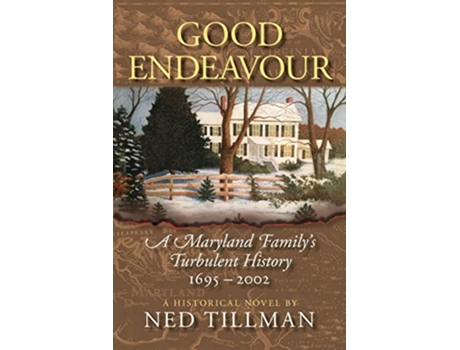 Livro Good Endeavour A Maryland Familys Turbulent History 16952002 de Ned Tillman (Inglês)