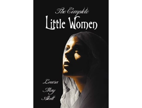 Livro The Complete Little Women - Little Women, Good Wives, Little Men, Jos Boys de Louisa May Alcott (Inglês)
