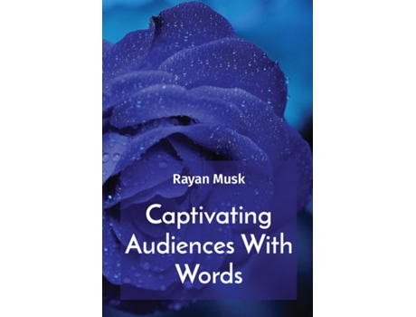 Livro Captivating Audiences With Words de Rayan Musk (Inglês)