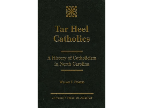 Livro tar heel catholics de william f. powers (inglês)