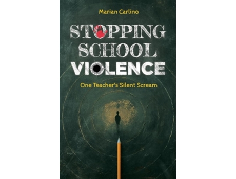 Livro Stopping School Violence One Teachers Silent Scream de Marian Carlino (Inglês)