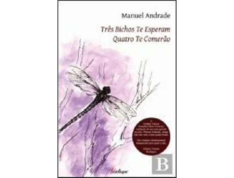 Livro Três Bichos Te Esperam, Quatro Te Comerão De Manuel Andrade (português Do Brasil)
