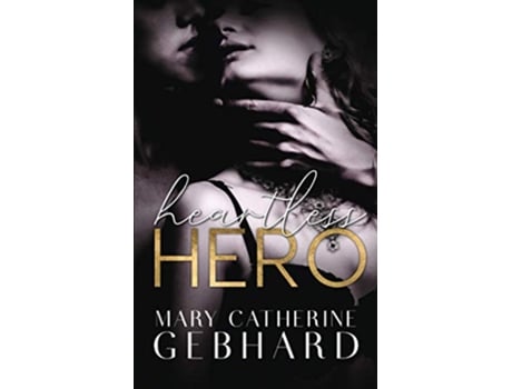 Livro Heartless Hero Crowne Point de Mary Catherine Gebhard Mary Catherine Gebhard (Inglês)