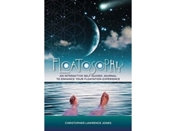 Livro Floatosophy A Self-guided Interactive Guide For Floating De Christopher Lawrence Jones (inglês)