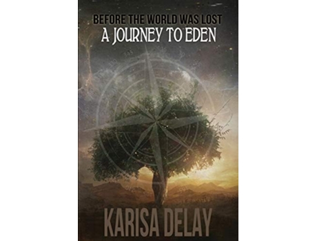 Livro A Journey To Eden Before The World Was Lost De Karisa Delay (inglês)