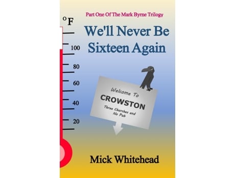 Livro Well Never Be Sixteen Again de Mick Whitehead (Inglês)