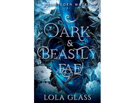 Livro Dark amp Beastly Fae de Lola Glass (Inglês)