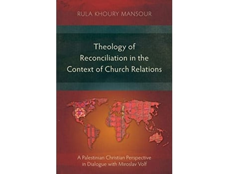 Livro Theology Of Reconciliation In The Context Of Church Relations De Rula Khoury Mansour (inglês)