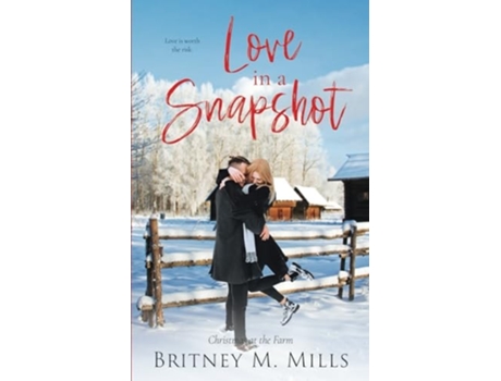 Livro Love In A Snapshot Christmas At The Farm De Britney M Mills (inglês)
