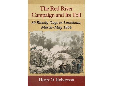 Livro the red river campaign and its toll de henry o. robertson (inglês)