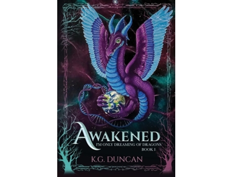 Livro Awakened Im Only Dreaming Of Dragons Book 1 De K G Duncan (inglês)