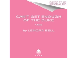 Livro Cant Get Enough of the Duke de Lenora Bell (Inglês)