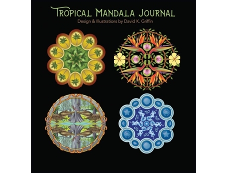 Livro Tropical Mandala Journal De David K Griffin (inglês - Capa Dura)