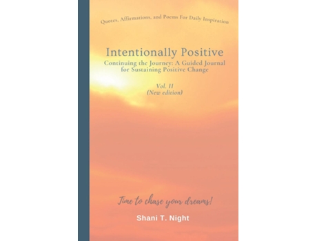 Livro Intentionally Positive Continuing the Journey A Guided Journal for Sustaining Positive Change de Shani T Night (Inglês)
