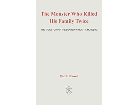 Livro The Monster That Killed His Family Twice The Faith Green Story de Faith Brown (Inglês - Capa Dura)