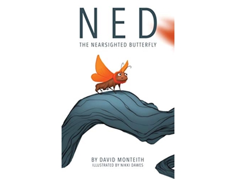 Livro Ned The Nearsighted Butterfly de David Bruce Monteith (Inglês)