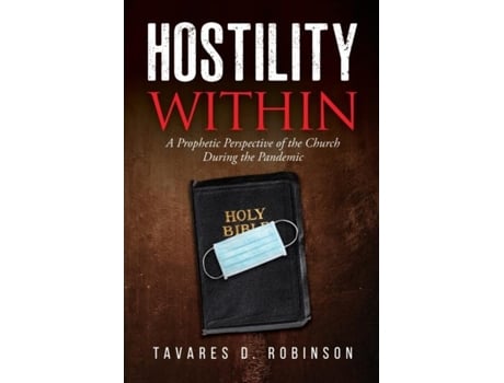 Livro Hostility Within A Prophetic Perspective of the Church During the Pandemic de Robinson, Tavares et al. (Inglês)