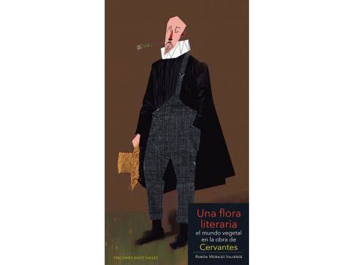 Livro Una Flora Literaria El Mundo Vegetal En La Obra De Cervantes de Ramón Morales Valverde (Espanhol)