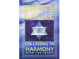 Livro White Eagle on Living in Harmony with the Spirit de White Eagle Publishing Trust (Inglês)