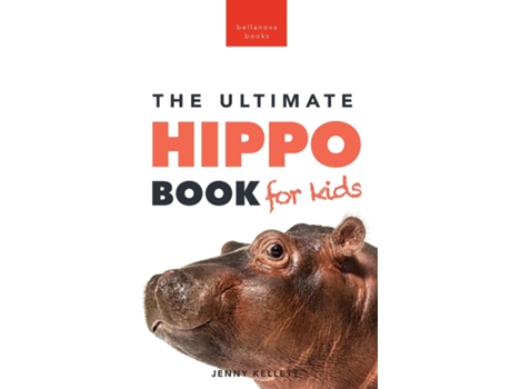 Livro Hippos The Ultimate Hippo Book for Kids 100 Amazing Hippo Facts, Photos, Quiz More de Jenny Kellett (Inglês)