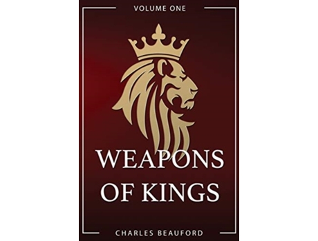 Livro Weapons of Kings: Volume 1 Charles Beauford (Inglês)